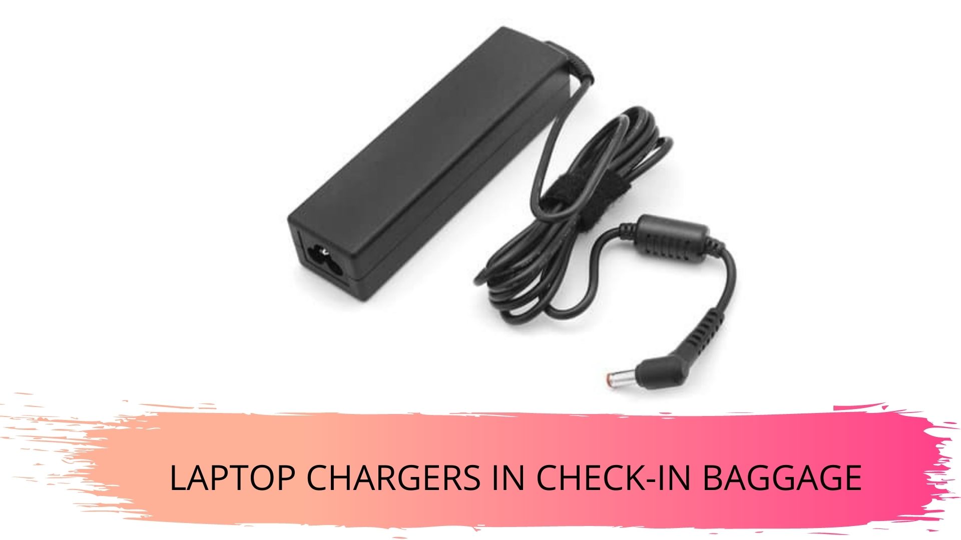 can you keep laptop chargers in luggage