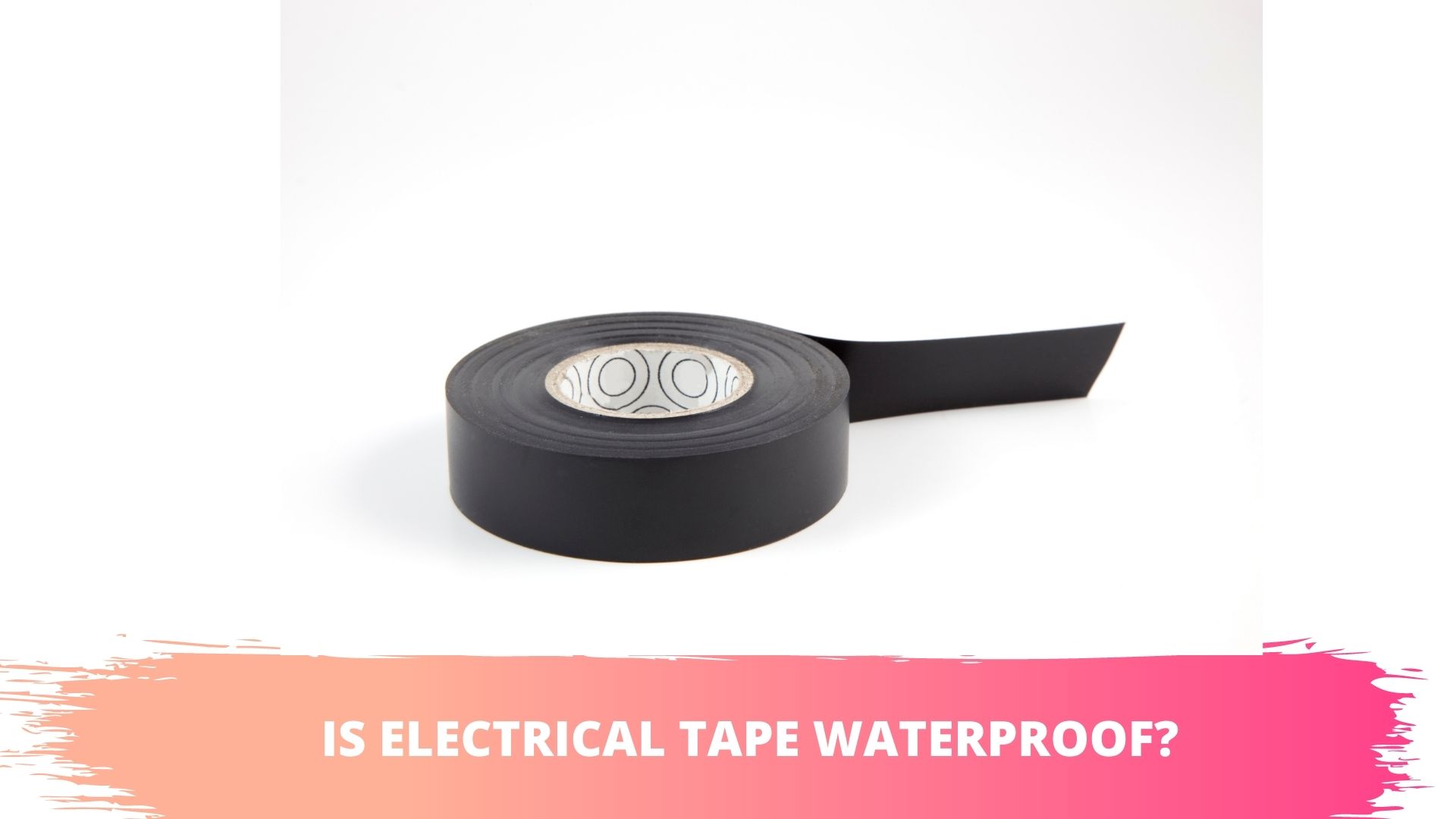 is electrical tape waterproof