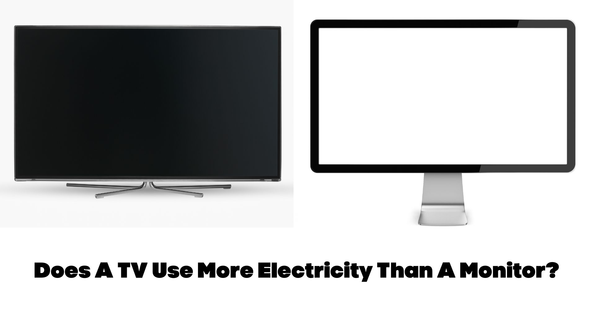 Does A TV Use More Electricity Than A Monitor